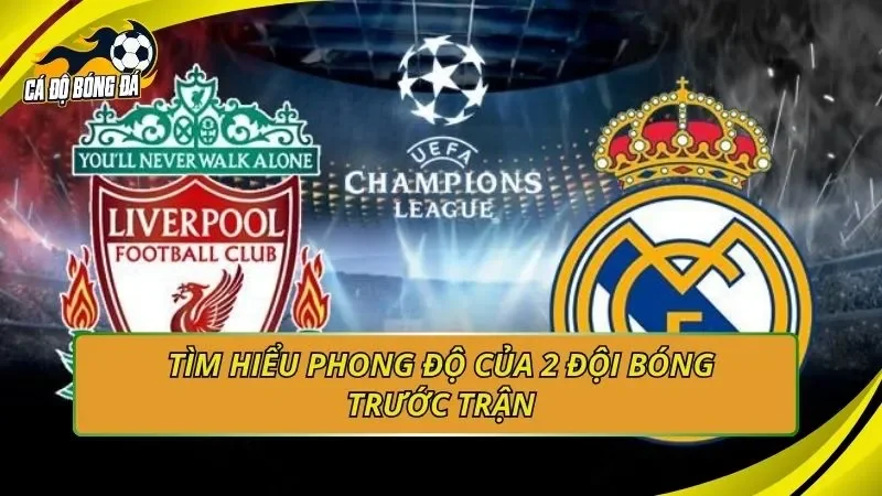 Tìm hiểu phong độ của 2 đội bóng trước trận